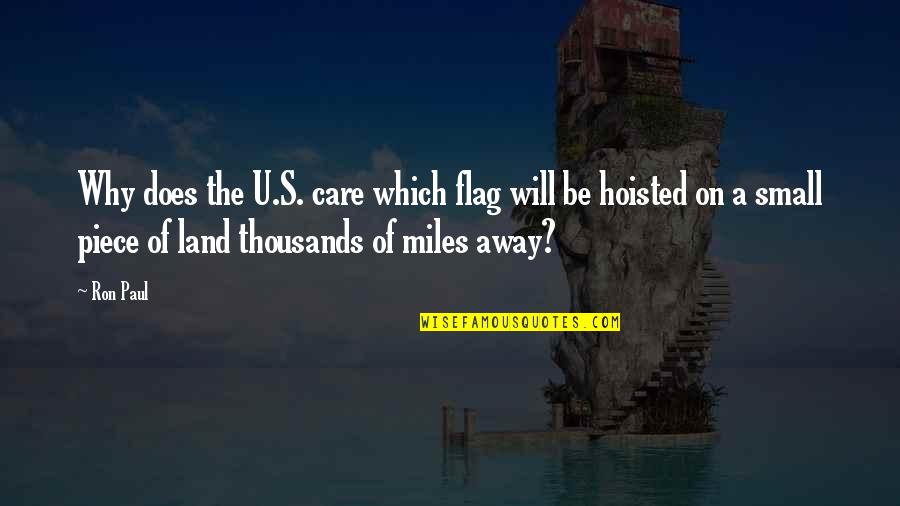Tuono Aprilia Quotes By Ron Paul: Why does the U.S. care which flag will Tuono Aprilia Quotes By Ron Paul: Why does the U.S. care which flag will