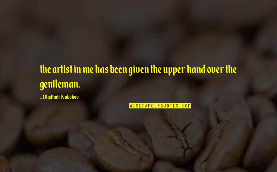 Tupac Good Quotes By Vladimir Nabokov: the artist in me has been given the Tupac Good Quotes By Vladimir Nabokov: the artist in me has been given the