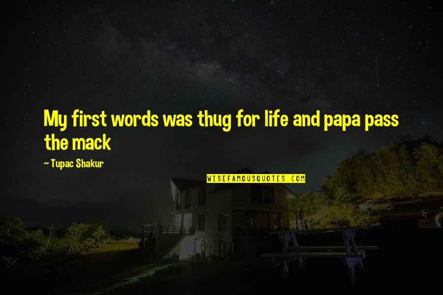 Tupac Thug Quotes By Tupac Shakur: My first words was thug for life and Tupac Thug Quotes By Tupac Shakur: My first words was thug for life and