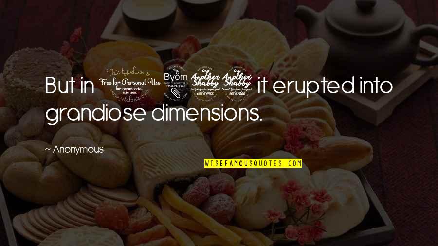 Tuppy Master Quotes By Anonymous: But in 1877 it erupted into grandiose dimensions.