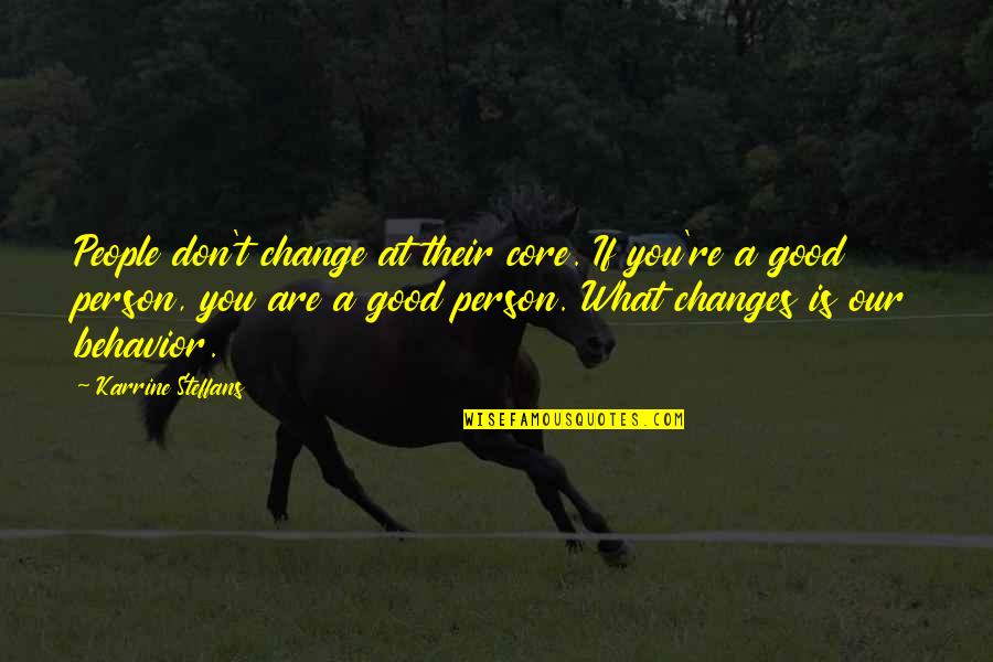 Tuqan Chert Quotes By Karrine Steffans: People don't change at their core. If you're