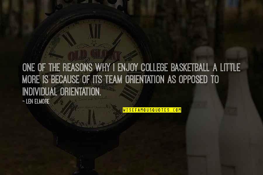 Turath Quotes By Len Elmore: One of the reasons why I enjoy college Turath Quotes By Len Elmore: One of the reasons why I enjoy college