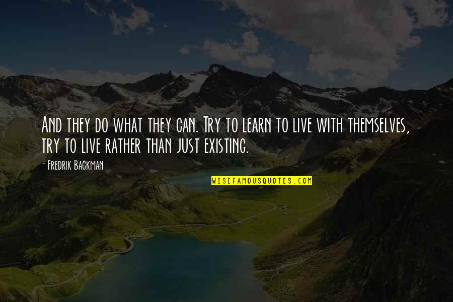 Turbamento Sinonimo Quotes By Fredrik Backman: And they do what they can. Try to Turbamento Sinonimo Quotes By Fredrik Backman: And they do what they can. Try to