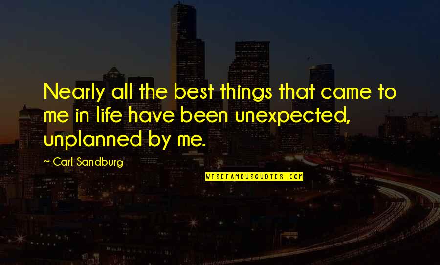 Turbelle Quotes By Carl Sandburg: Nearly all the best things that came to Turbelle Quotes By Carl Sandburg: Nearly all the best things that came to
