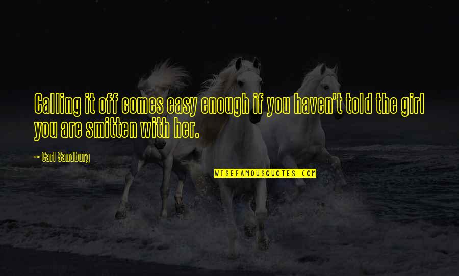 Turbio Wine Quotes By Carl Sandburg: Calling it off comes easy enough if you