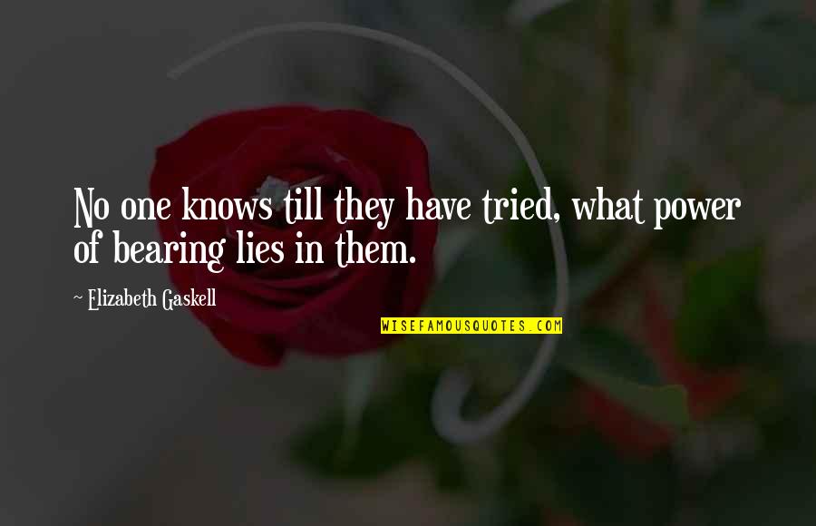Turbiville Photography Quotes By Elizabeth Gaskell: No one knows till they have tried, what Turbiville Photography Quotes By Elizabeth Gaskell: No one knows till they have tried, what