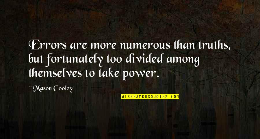 Turbo Chet Quotes By Mason Cooley: Errors are more numerous than truths, but fortunately Turbo Chet Quotes By Mason Cooley: Errors are more numerous than truths, but fortunately