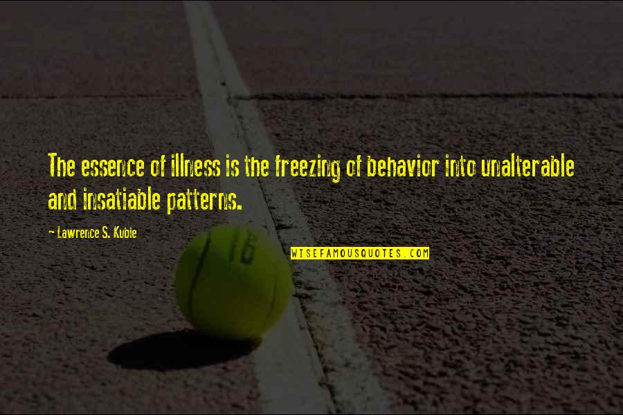 Turbo Important Quotes By Lawrence S. Kubie: The essence of illness is the freezing of Turbo Important Quotes By Lawrence S. Kubie: The essence of illness is the freezing of