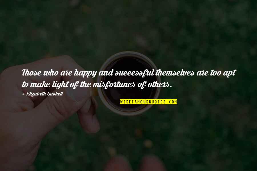Turbo Tito Quotes By Elizabeth Gaskell: Those who are happy and successful themselves are