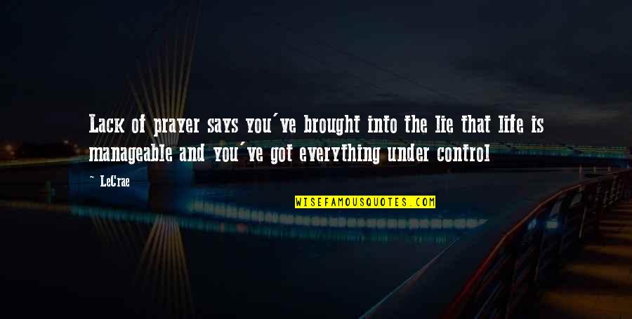 Turbotenant Quotes By LeCrae: Lack of prayer says you've brought into the Turbotenant Quotes By LeCrae: Lack of prayer says you've brought into the