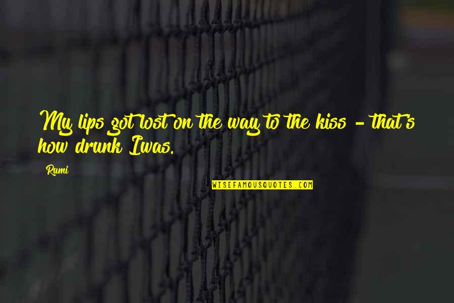 Turbulenta Sinonimos Quotes By Rumi: My lips got lost on the way to