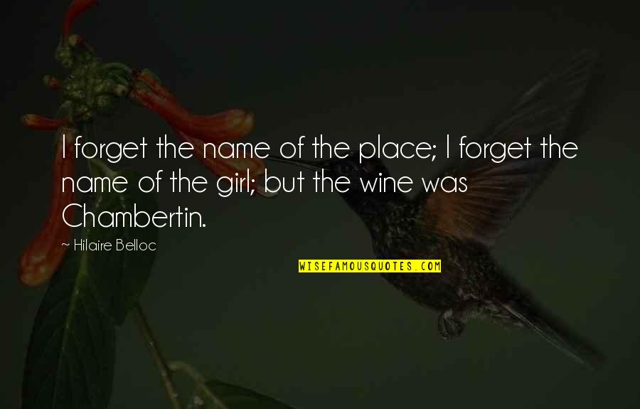 Turd Sayings Quotes By Hilaire Belloc: I forget the name of the place; I