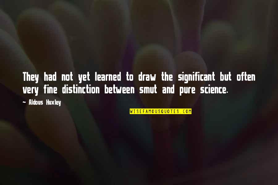 Turduckens Stuffed Quotes By Aldous Huxley: They had not yet learned to draw the Turduckens Stuffed Quotes By Aldous Huxley: They had not yet learned to draw the