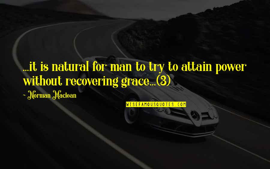 Turduckens Stuffed Quotes By Norman Maclean: ...it is natural for man to try to