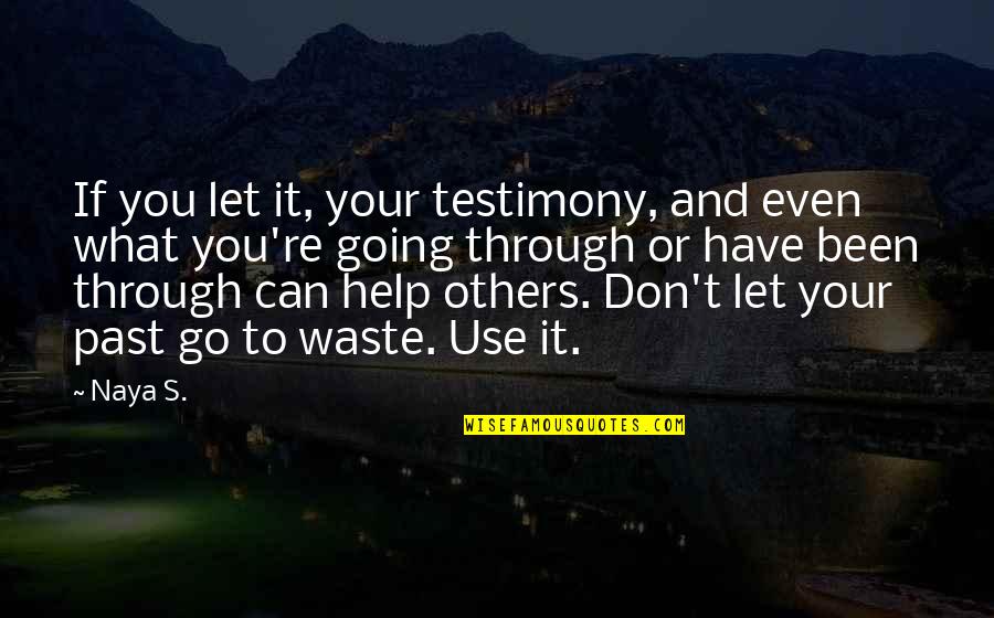 Turf Grass Quotes By Naya S.: If you let it, your testimony, and even Turf Grass Quotes By Naya S.: If you let it, your testimony, and even