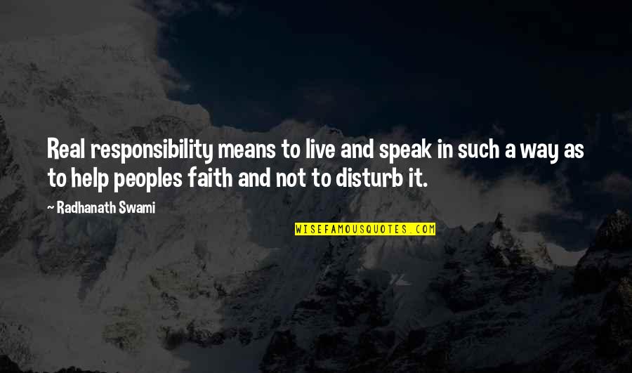Turgut Quotes By Radhanath Swami: Real responsibility means to live and speak in