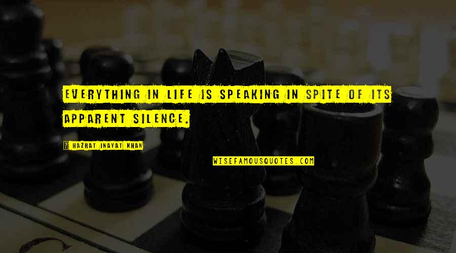 Turian Air Quotes By Hazrat Inayat Khan: Everything in life is speaking in spite of Turian Air Quotes By Hazrat Inayat Khan: Everything in life is speaking in spite of