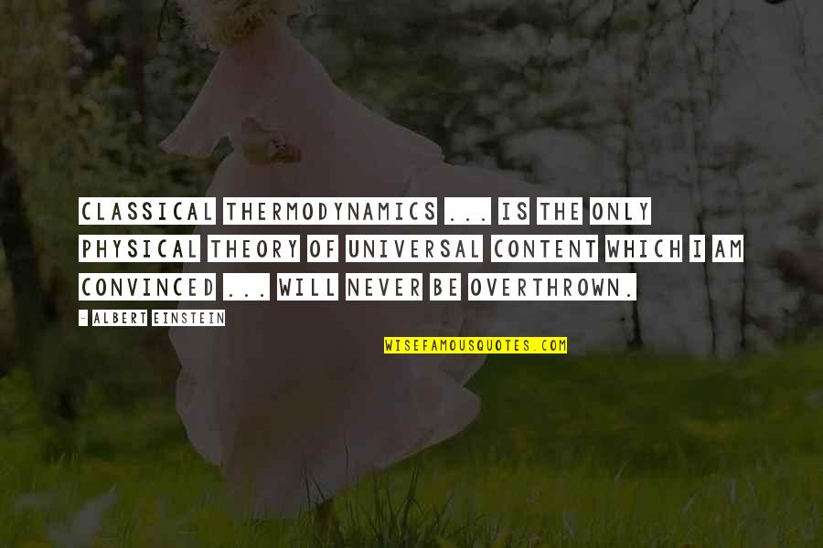 Turina Composer Quotes By Albert Einstein: Classical thermodynamics ... is the only physical theory Turina Composer Quotes By Albert Einstein: Classical thermodynamics ... is the only physical theory