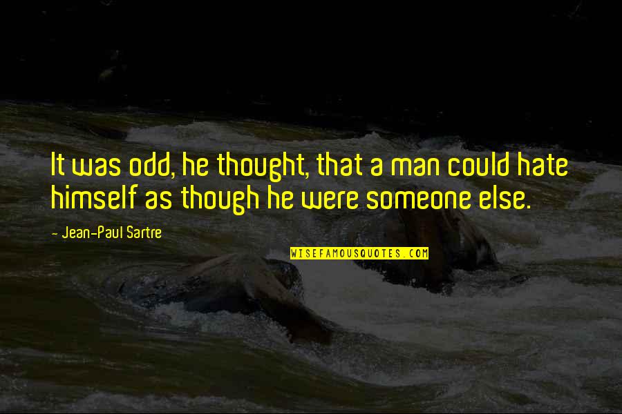 Turkish Cypriot Quotes By Jean-Paul Sartre: It was odd, he thought, that a man