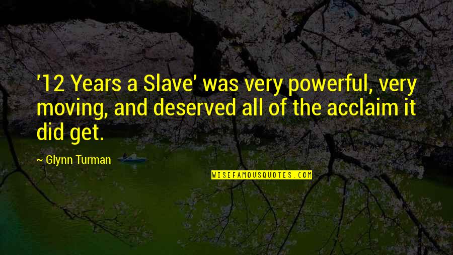 Turman Quotes By Glynn Turman: '12 Years a Slave' was very powerful, very