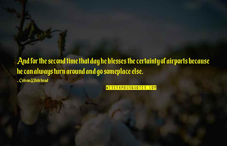 Turn Around Quotes By Colson Whitehead: And for the second time that day he