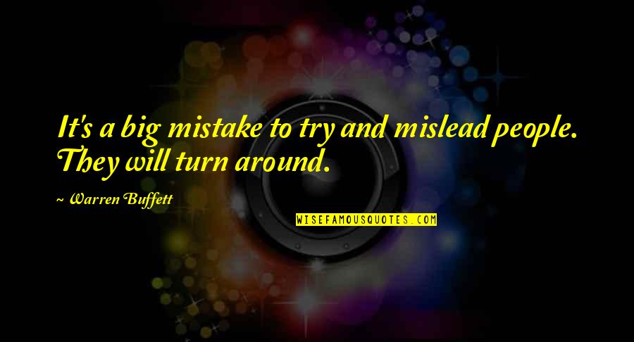 Turn Around Quotes By Warren Buffett: It's a big mistake to try and mislead