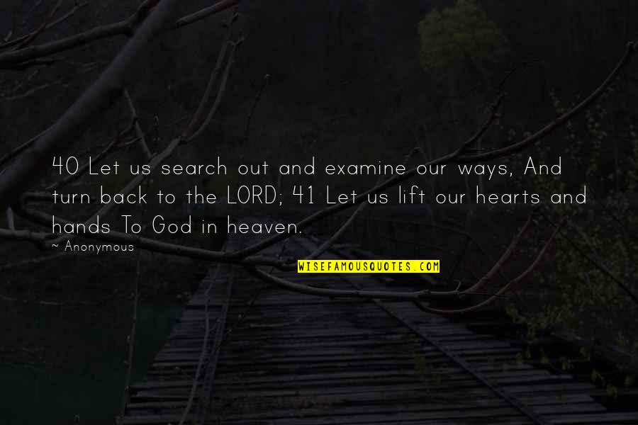 Turn Back To God Quotes By Anonymous: 40 Let us search out and examine our
