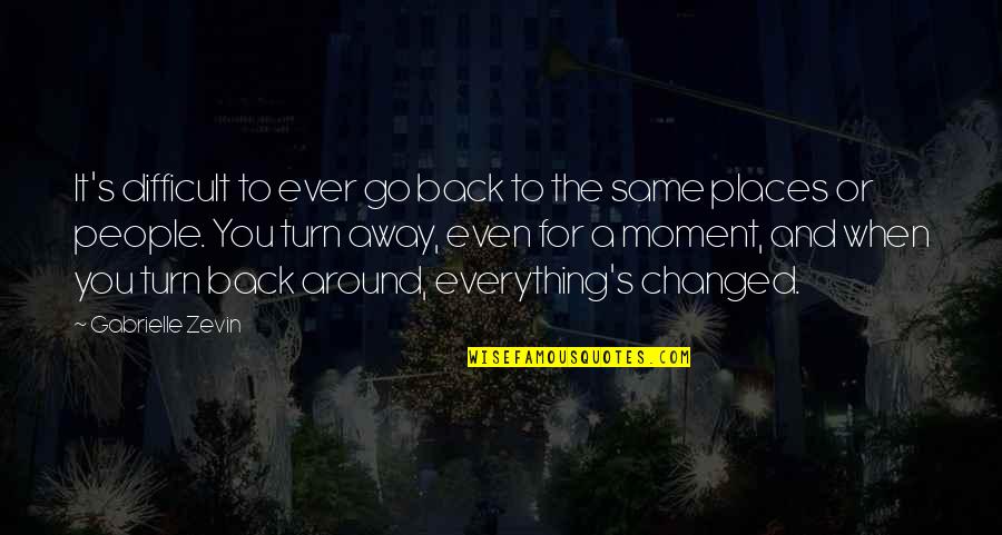 Turn Everything Off Quotes By Gabrielle Zevin: It's difficult to ever go back to the Turn Everything Off Quotes By Gabrielle Zevin: It's difficult to ever go back to the