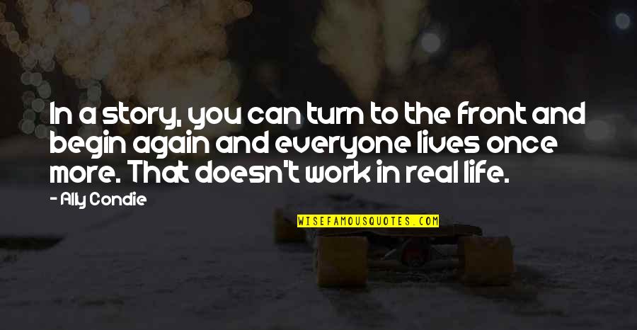 Turn In Life Quotes By Ally Condie: In a story, you can turn to the Turn In Life Quotes By Ally Condie: In a story, you can turn to the