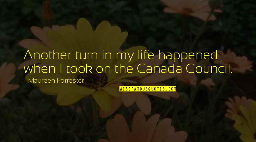 Turn In Life Quotes By Maureen Forrester: Another turn in my life happened when I Turn In Life Quotes By Maureen Forrester: Another turn in my life happened when I