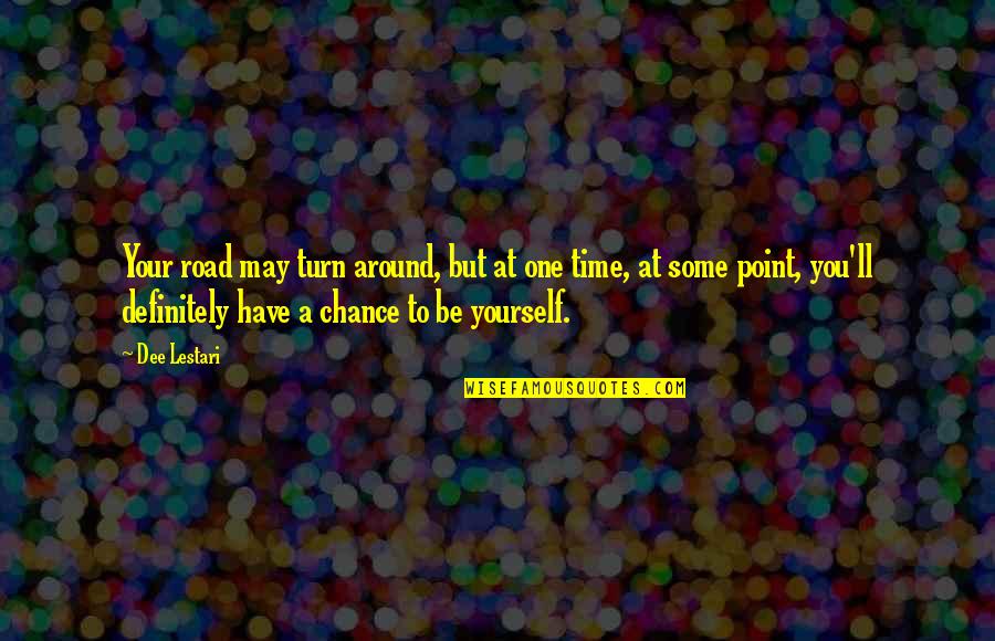 Turn Life Around Quotes By Dee Lestari: Your road may turn around, but at one