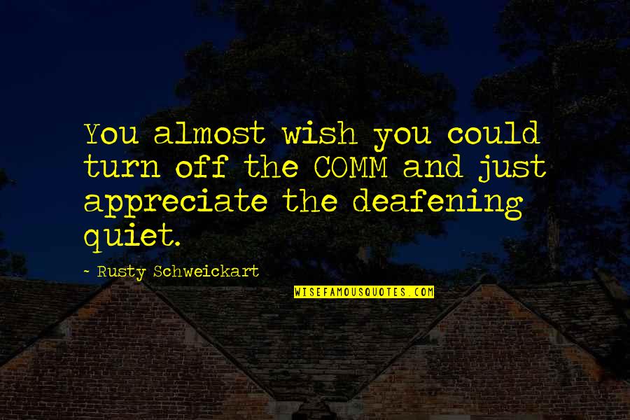 Turn Off Quotes By Rusty Schweickart: You almost wish you could turn off the