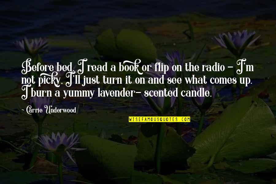 Turn Or Burn Quotes By Carrie Underwood: Before bed, I read a book or flip Turn Or Burn Quotes By Carrie Underwood: Before bed, I read a book or flip