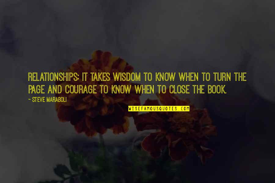 Turn The Page Quotes By Steve Maraboli: Relationships: It takes wisdom to know when to