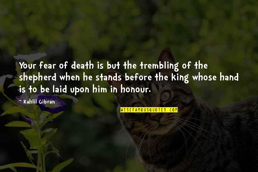 Turn To Ten Quotes By Kahlil Gibran: Your fear of death is but the trembling Turn To Ten Quotes By Kahlil Gibran: Your fear of death is but the trembling