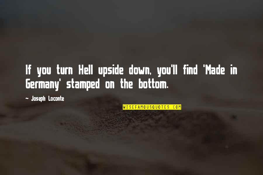 Turn You Down Quotes By Joseph Loconte: If you turn Hell upside down, you'll find