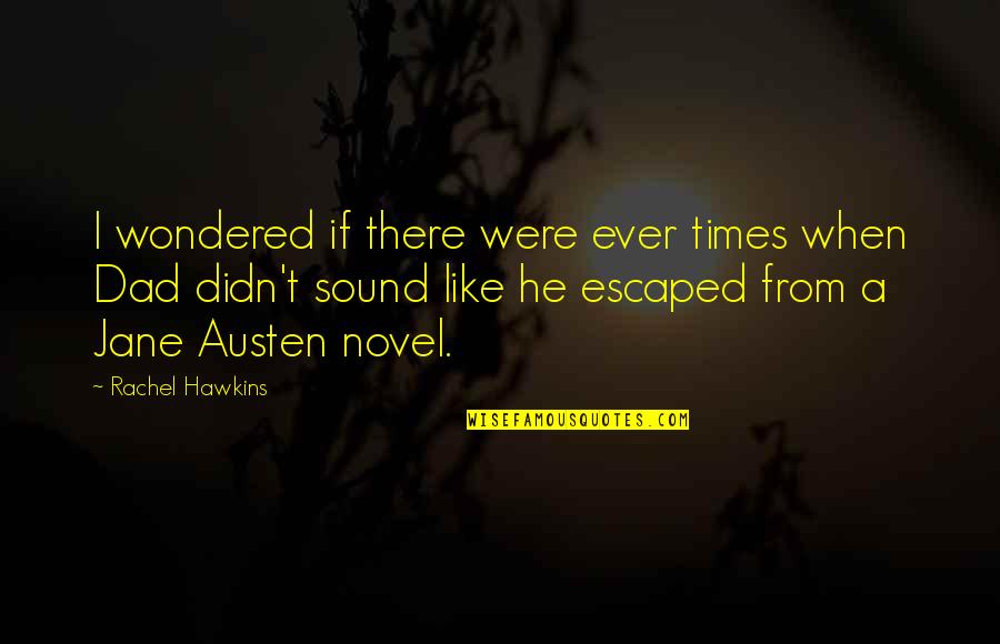 Turn Yourself Around Quotes By Rachel Hawkins: I wondered if there were ever times when