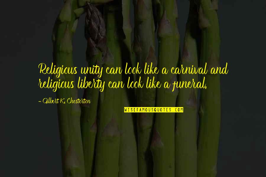 Turnarounds Quotes By Gilbert K. Chesterton: Religious unity can look like a carnival and Turnarounds Quotes By Gilbert K. Chesterton: Religious unity can look like a carnival and
