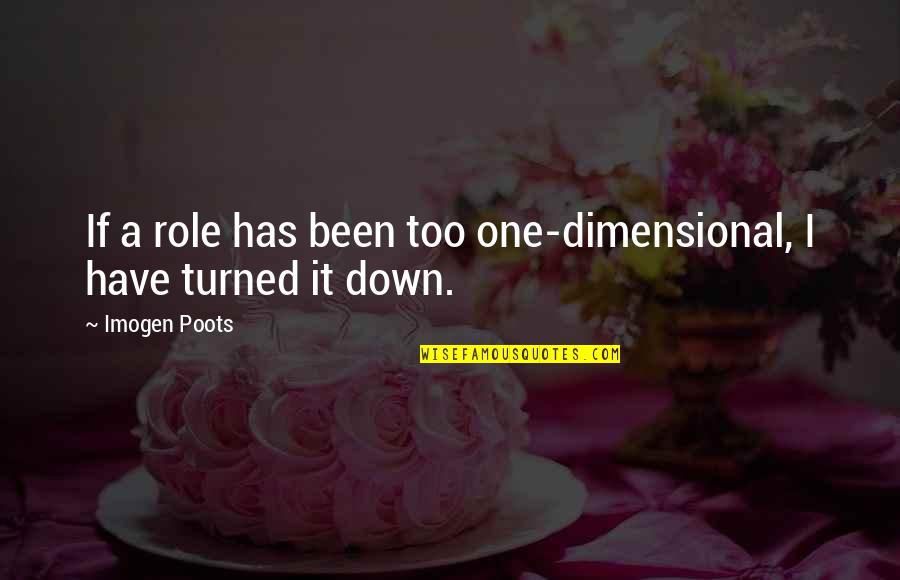 Turned Down Quotes By Imogen Poots: If a role has been too one-dimensional, I