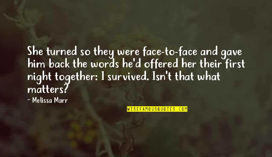 Turned Their Back Quotes By Melissa Marr: She turned so they were face-to-face and gave