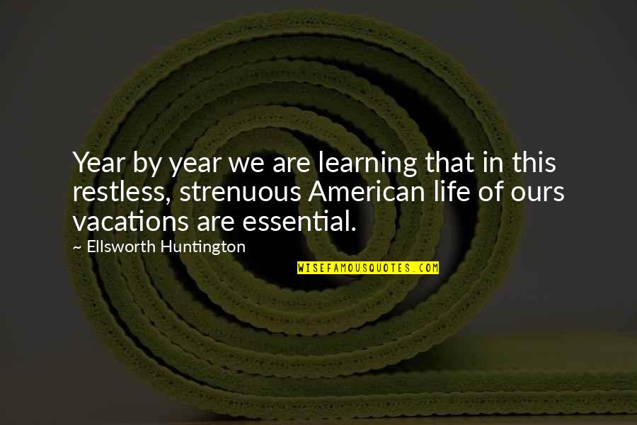 Turners Quotes By Ellsworth Huntington: Year by year we are learning that in