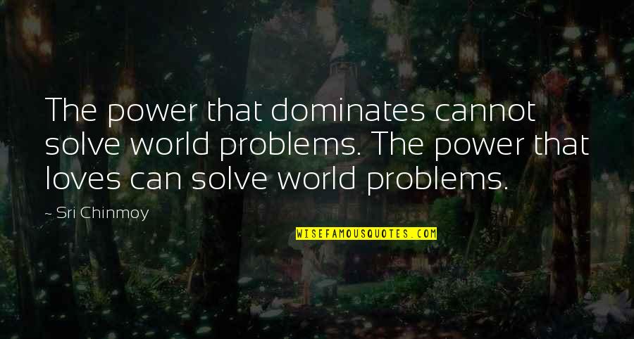 Turnham Sectional With Ottoman Quotes By Sri Chinmoy: The power that dominates cannot solve world problems. Turnham Sectional With Ottoman Quotes By Sri Chinmoy: The power that dominates cannot solve world problems.