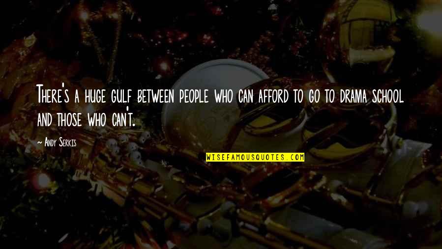 Turning 14 Years Old Quotes By Andy Serkis: There's a huge gulf between people who can Turning 14 Years Old Quotes By Andy Serkis: There's a huge gulf between people who can