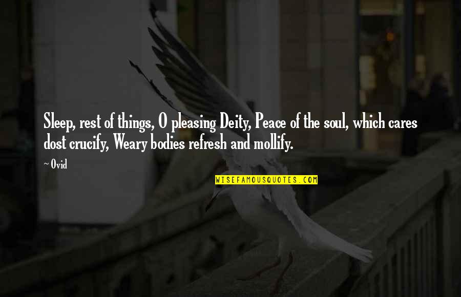 Turning 18 Years Old Quotes By Ovid: Sleep, rest of things, O pleasing Deity, Peace