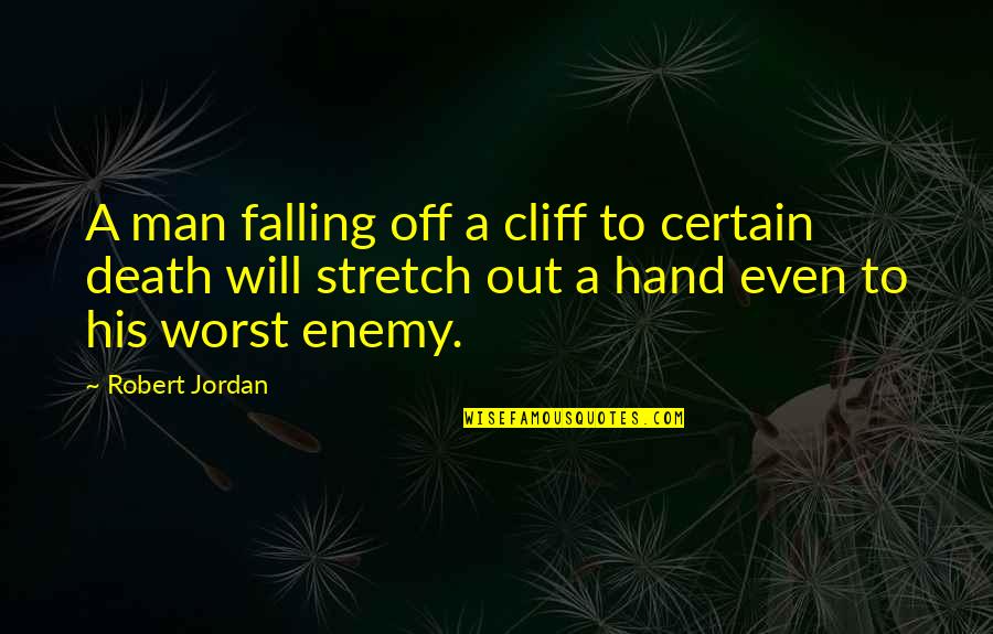Turning 24 Years Old Quotes By Robert Jordan: A man falling off a cliff to certain