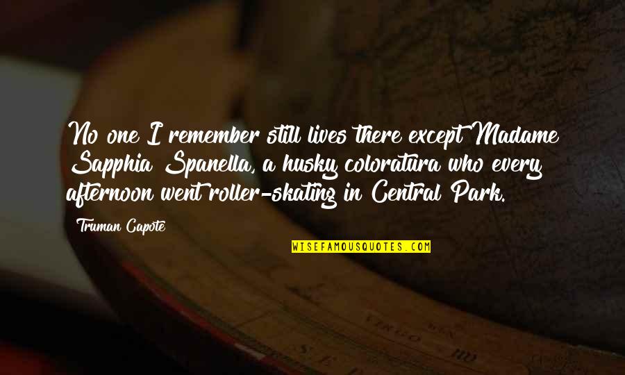 Turning 28 Quotes By Truman Capote: No one I remember still lives there except