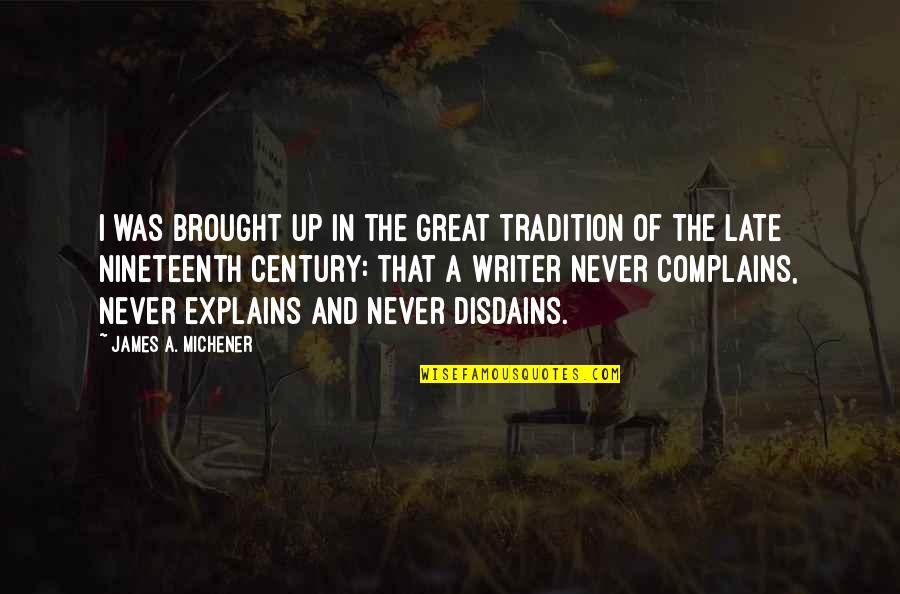 Turning 29 Quotes By James A. Michener: I was brought up in the great tradition