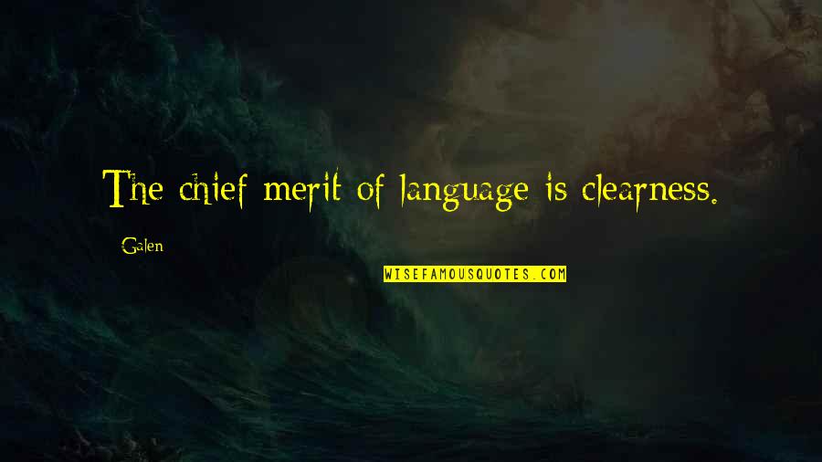 Turning 40 Inspirational Quotes By Galen: The chief merit of language is clearness.