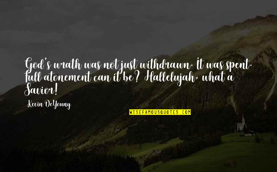 Turning 40 Positive Quotes By Kevin DeYoung: God's wrath was not just withdrawn. It was Turning 40 Positive Quotes By Kevin DeYoung: God's wrath was not just withdrawn. It was