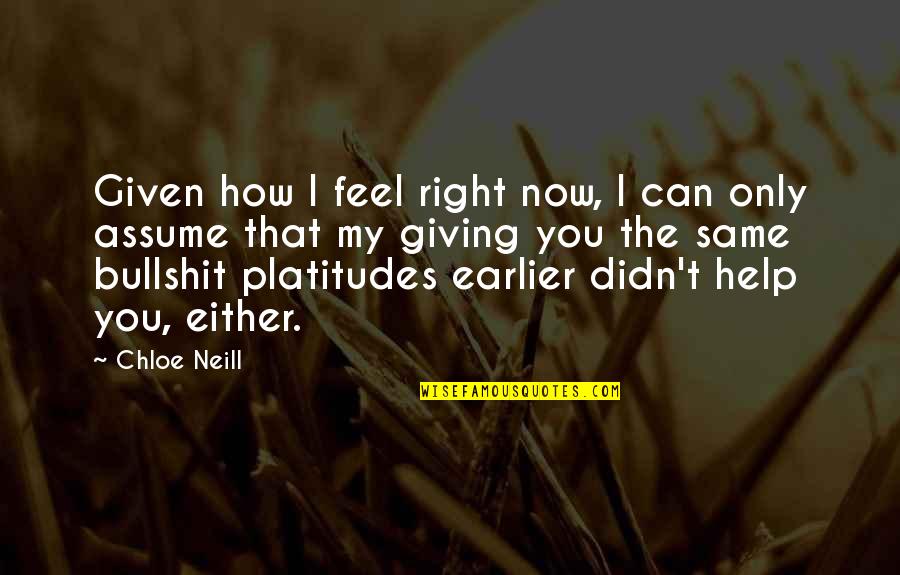 Turning 40 Years Old Quotes By Chloe Neill: Given how I feel right now, I can Turning 40 Years Old Quotes By Chloe Neill: Given how I feel right now, I can